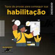 Tipos de provas para tirar sua habilitação