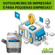 OUTSOURCING DE IMPRESSÃO É PARA PEQUENAS EMPRESAS?