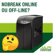 COMPRAR NOBREAK ONLINE OU OFF-LINE?