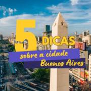 5 Dicas sobre a cidade de Buenos Aires