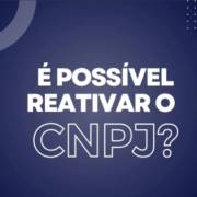 É possível reativar o CNPJ?