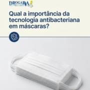 Qual a importância da tecnologia antibacteriana em máscaras?