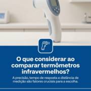 O que considerar ao comparar termômetros infravermelhos?