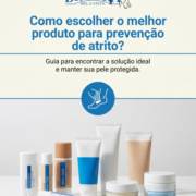 Como escolher o melhor produto para prevenção de atrito?