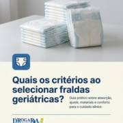 Quais os critérios ao selecionar fraldas geriátricas?
