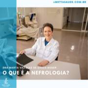 O QUE É A NEFROLOGIA?