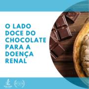 O LADO DOCE DO CHOCOLATE PARA A DOENÇA RENAL