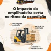O impacto da empilhadeira certa no ritmo da expedição
