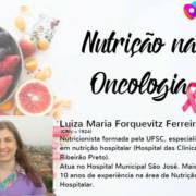 Nutrição na Oncologia, por Luiza Ferreira.