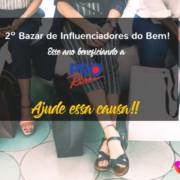 2º Bazar dos "Influenciadores do Bem".