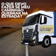 O que devo fazer se meu caminhão quebrar na estrada?