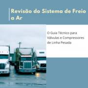 Revisão do Sistema de Freio a Ar: O Guia Técnico para Válvulas e Compressores de Linha Pesada em Itapetininga
