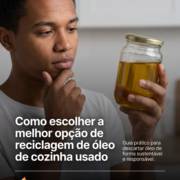 Como escolher a melhor opção de reciclagem de óleo de cozinha usado
