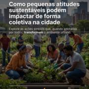 Como pequenas atitudes sustentáveis podem impactar de forma coletiva na cidade