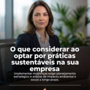 O que considerar ao optar por práticas sustentáveis na sua empresa