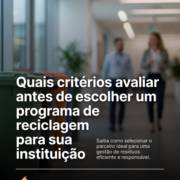 Quais critérios avaliar antes de escolher um programa de reciclagem para sua instituição