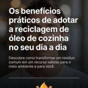 Os benefícios práticos de adotar a reciclagem de óleo de cozinha no seu dia a dia