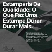 Estamparia De Qualidade: O Que Faz Uma Estampa Durar Muito Mais