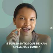 Suplementos que deixam a pele mais bonita