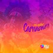 Tá pensando em aproveitar o carnaval e não sabe por onde começar?