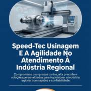 Speed- Tec Usinagem E A Agilidade No Atendimento À Indústria Regional
