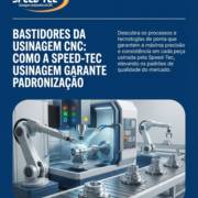 Bastidores Da Usinagem CNC: Como A Speed- Tec Usinagem Garante Padronização