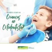 Quando devo levar meu filho (a) no ortodontista !!!!!