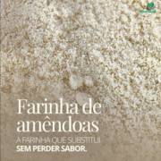 Você já conhece a farinha de amêndoas? Substitui sem perder o sabor!