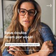 Mais que óculos, uma extensão da sua identidade!