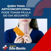 Quem toma anticoncepcional pode tomar pílula do dia seguinte?