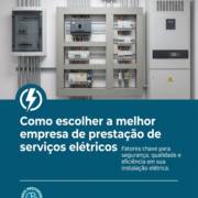 Como escolher a melhor empresa de prestação de serviços elétricos