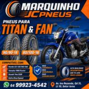 Pneus para Titan e Fan em Mineiros é na Marquinho JC Pneus