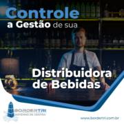 Controle a Gestão da sua Distribuidora de Bebidas