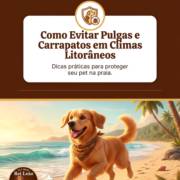 Como Evitar Pulgas e Carrapatos em Climas Litorâneos