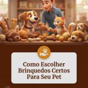 Como Escolher Brinquedos Certos Para Seu Pet