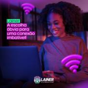 Lainer! A escolha óbvia para uma conexão imbátivel!