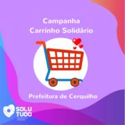 Campanha Carrinho Solidário em Cerquilho - Ajude quem precisa!