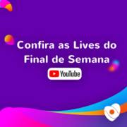 Confiras as Lives do Final de Semana!