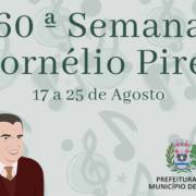 Prefeitura promove a 60ª Semana Cornélio Pires.