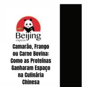 Camarão, Frango ou Carne Bovina: Como as Proteínas Ganharam Espaço na Culinária Chinesa