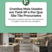 Granitos Mais Usados em Tietê SP e Por Que São Tão Procurados