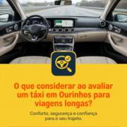 O que considerar ao avaliar um táxi em Ourinhos para viagens longas?