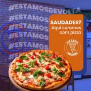 Saudades? Aqui curamos com pizza!!