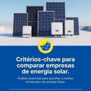 Critérios-chave para comparar empresas de energia solar.