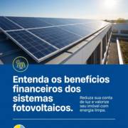 Entenda os benefícios financeiros dos sistemas fotovoltaicos.
