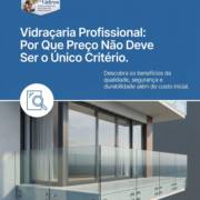 Vidraçaria Profissional: Por Que Preço Não Deve Ser o Único Critério