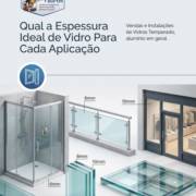 Qual a Espessura Ideal de Vidro Para Cada Aplicação