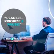 “PLANEJE, PRIORIZE E PAUSE!”