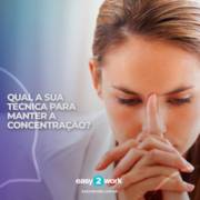 QUAL A SUA TÉCNICA PARA MANTER A CONCENTRAÇÃO?