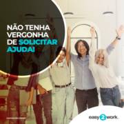 NÃO TENHA VERGONHA DE SOLICITAR AJUDA!